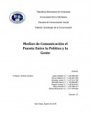 Medios de Comunicación el Puente Entre la Política y la Gente