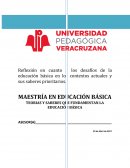 Reflexión en cuanto a los desafíos de la educación básica en los contextos actuales y sus saberes prioritarios