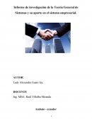 Informe de investigación de la Teoría General de Sistemas y su aporte en el sistema empresarial.