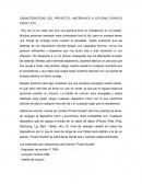 CARACTERISTICAS DEL PROYECTO, MATERIALES A UTILIZAR, ESPACIO FISICO, ETC.