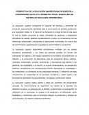 PERSPECTIVA DE LA EDUCACIÓN UNIVERSITARIA EN VENEZUELA CONSIDERANDO EN ELLO LA NORMATIVA LEGAL VENEZOLANA EN MATERIA DE EDUCACIÓN UNIVERSITARIA.