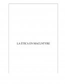 Para Maclntyre el fin del hombre se encuentra en la búsqueda del bien. Debemos lograr alcanzar ese bien