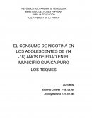 EL CONSUMO DE NICOTINA EN LOS ADOLESCENTES DE (14 -18) AÑOS DE EDAD EN EL MUNICIPIO GUAICAIPURO