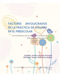 CUALES SON LOS FACTORES INVOLUCRADOS EN LA PRÁCTICA DE VALORES EN EL PREESCOLAR. Página 1