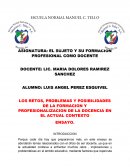 LOS RETOS, PROBLEMAS Y POSIBILIDADES DE LA FORMACION Y PROFESIONALIZACION DE LA DOCENCIA EN EL ACTUAL CONTEXTO