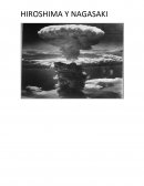 La bomba atómica HIROSHIMA Y NAGASAKI