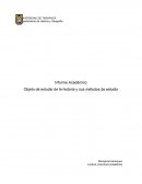 Informe Académico Objeto de estudio de la historia y sus métodos de estudio