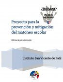 PROYECTO PARA LA PREVENCIÓN Y MITIGACIÓN DEL MATONEO ESCOLAR “NO EN MI SAN VICENTE”