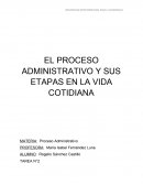 EL PROCESO ADMINISTRATIVO Y SUS ETAPAS EN LA VIDA COTIDIANA