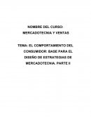 EL COMPORTAMIENTO DEL CONSUMIDOR: BASE PARA EL DISEÑO DE ESTRATEGIAS DE MERCADOTECNIA. PARTE II