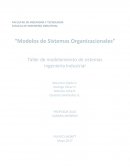 “Modelos de Sistemas Organizacionales” Taller de modelamiento de sistemas