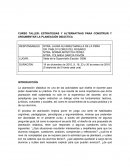 CURSO TALLER: ESTRATEGIAS Y ALTERNATIVAS PARA CONSTRUIR Y ARGUMENTAR LA PLANEACIÓN DIDÁCTICA