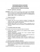 CUESTIONARIO MÍNIMO DE LA MATERIA GENERALIDADES DEL DERECHO SUCESORIO