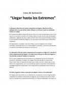 Como se da el Caso de Aplicación: “Llegar hasta los Extremos”