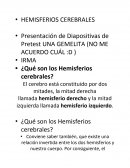HEMISFERIOS CEREBRALES ¿Qué son los Hemisferios cerebrales?