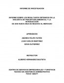 INFORME SOBRE LOS RESULTADOS OBTENIDOS EN LA ENCUESTA DE PERCEPCIÓN AMBIENTAL Y LA INTRODUCCIÓN DE UNA NUEVA IDEA DE NEGOCIO AL MERCADO