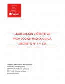 LEGISLACIÓN VIGENTE DE PROTECCIÓN RADIOLOGICA, DECRETO N° 3 Y 133