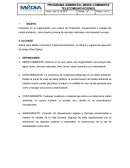 Fomentar en la organización una cultura de Protección, conservación y manejo del medio ambiente, como fuente primaria de recursos naturales y de bienestar humano.
