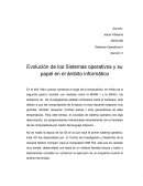 Evolución de los Sistemas operativos y su papel en el ámbito informático