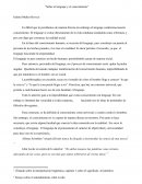 Es difícil que lo percibamos de manera directa sin embargo el lenguaje condiciona nuestro conocimiento