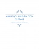ANALISIS DEL DESAFUERO Y RENUNCIA DE LA PRESIDENTA DILMA ROUSSEFF