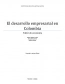 El desarrollo empresarial en Colombia Taller de economía