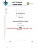 CUESTIONARIO Y ENSAYO: EL QUE CAMBIA LOS TIEMPOS