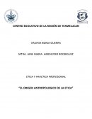 EL ORIGEN ANTROPOLOGICO DE LA ETICA