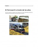 El ferrocarril a través de los años