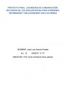 PROYECTO FINAL: LOS MEDIOS DE COMUNICACIÓN: RECURSOS DE LOS ADOLESCENTES PARA APRENDER, INFORMARSE Y RELACIONARSE CON LOS DEMAS