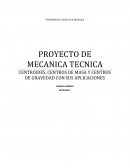 CENTROIDES, CENTROS DE MASA Y CENTROS DE GRAVEDAD CON SUS APLICACIONES