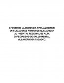 EFECTO DE LA DEMENCIA TIPO ALZHEIMER EN CUIDADORES PRIMARIOS QUE ACUDEN AL HOSPITAL REGIONAL DE ALTA ESPECIALIDAD DE SALUD MENTAL VILLAHERMOSA TABASCO