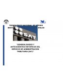 GENERALIDADES Y ANTECEDENTES HISTORICOS DEL SERVICIO DE ADMINISTRACION TRIBUTARIA (SAT)