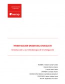 INVESTIGACION ORIGEN DEL CHOCOLATE Introducción a la metodología de investigación