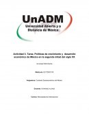 Actividad Tarea. Políticas de crecimiento y desarrollo económico de México en la segunda mitad del siglo XX
