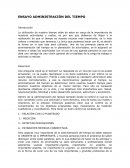 ENSAYO ADMINISTRACIÓN DEL TIEMPO. La utilización de nuestro tiempo debe de estar en cargo de la importancia de nuestras actividades y metas