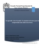 Ponencia. Se aprende a leer leyendo. Se aprende a leer leyendo. Un mundo de lectura para la comprensión más allá de las letras.