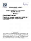TEMA: EN QUE FORMA EL HOMBRE HA ALTERADO LOS PROCESOS BÁSICOS QUE OCURREN EN LOS ECOSISTEMAS