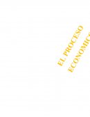 El proceso económico, se refiere al conjunto de relaciones