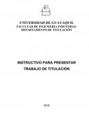 INSTRUCTIVO PARA PRESENTAR TRABAJO DE TITULACIÓN