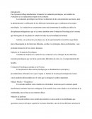 En el presente trabajo abordaremos el tema de la evaluación psicológica, sus modelos de evaluación y la evaluación del sujeto en su contexto
