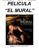 DESARROLLO PELICULA “EL MURAL”