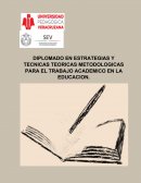 Ensayo DIPLOMADO EN ESTRATEGIAS Y TECNICAS TEORICAS METODOLOGICAS PARA EL TRABAJO ACADEMICO EN LA EDUCACION.