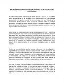 IMPORTANCIA DE LA INVESTIGACIÓN CIENTÍFICA EN MI FUTURO COMO PROFESIONAL.