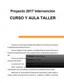Proyecto 2017 Intervención CURSO Y AULA TALLER