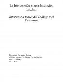La Intervención en una Institución Escolar: Intervenir a través del Diálogo y el Encuentro