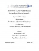 Como es la Manufactura de biomateriales metálicos y aplicaciones