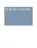 Ciudad. La presente investigación se refiere al tema del significado de ciudad