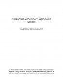 LA ESTRUCTURA POLÍTICA Y JURÍDICA DE MÉXICO