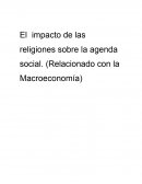 El impacto de las religiones sobre la agenda social. (Relacionado con la Macroeconomía)